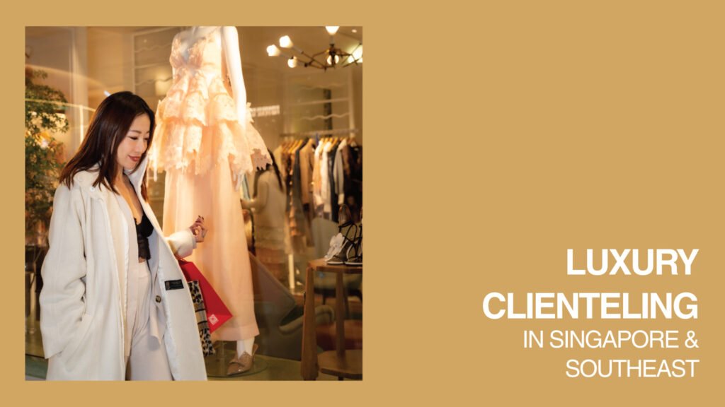 clienteling-singapore-southeast-luxury-market